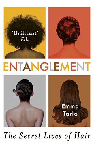 Entanglement: The Secret Lives of Hair von Oneworld Publications